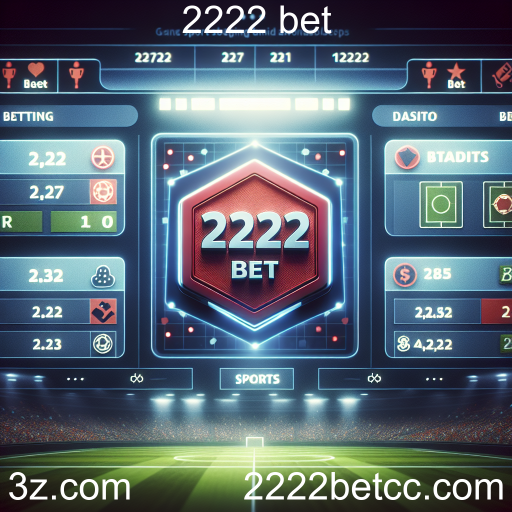 Apostas Esportivas no 2222 Bet: Tudo que Você Precisa Saber